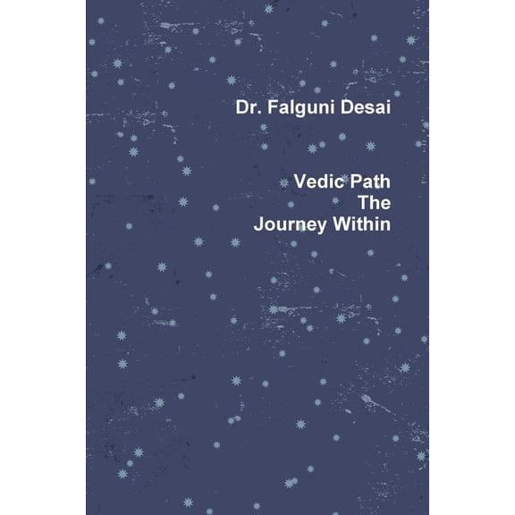 Vedic Path The Journey Within, (Paperback)