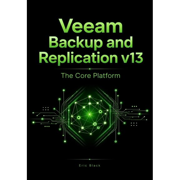 Veeam Backup and Replication v13: The Core Platform, (Paperback)