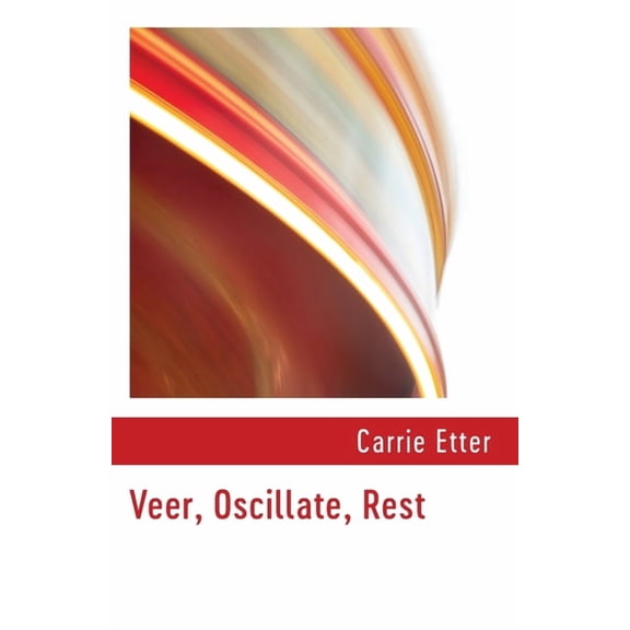 Veer, Oscillate, Rest, (Paperback)