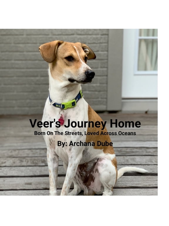 Veer's Journey Home: Born On The Streets, Loved Across Oceans, (Hardcover)