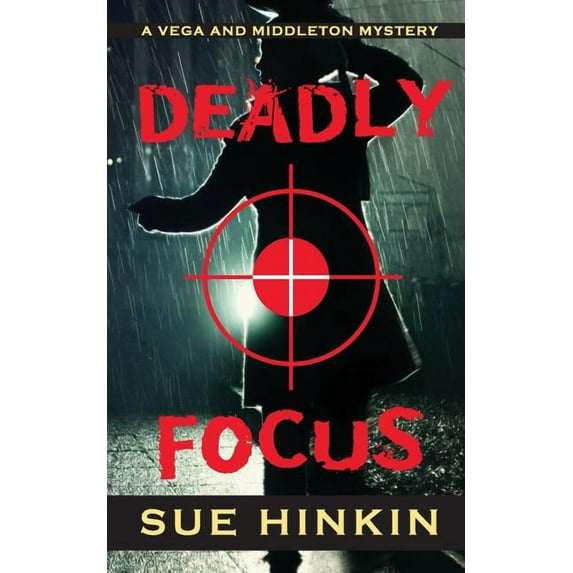 Vega & Middleton Novel Deadly Focus, Book 1, (Paperback)