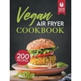thumbnail image 1 of Vegan Air Fryer Cookbook: 200 Delicious, Whole-Food Recipes to Fry, Bake, Grill, and Roast Flavorful Plant Based Meals, 1 of 1