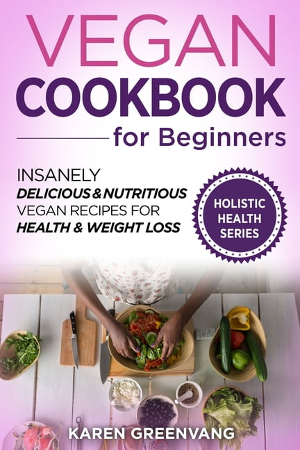 Vegan, Alkaline, Plant Based: Vegan Cookbook for Beginners - Main Image