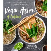 Vegan Asian A Cookbook The Best Dishes from Thailand, Japan, China and More Made Simple Paperback
