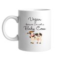 thumbnail image 1 of Vegan Because I'm Not A Baby Cow 11oz Ceramic White Coffee Mug, 1 of 1