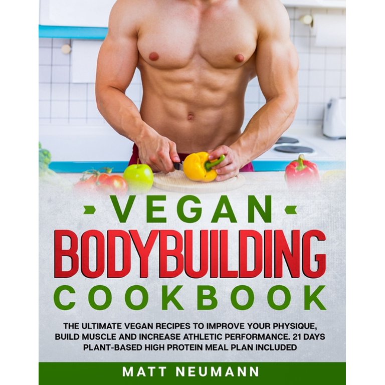 https://i5.walmartimages.com/seo/Vegan-Bodybuilding-Cookbook-Cookbook-The-Ultimate-Recipes-Improve-Your-Physique-Build-Muscle-And-Increase-Athletic-Performance-21-Days-Plant-Based-Hi_5fa77c76-bc5b-416e-8bbd-edcdc7761450.ca0cf2f22fb00223857bf4ef153999f2.jpeg?odnHeight=768&odnWidth=768&odnBg=FFFFFF