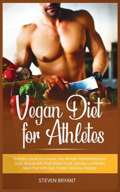 Vegan Diet for Athletes : Nutrition Guide to Increase your Athletic ...