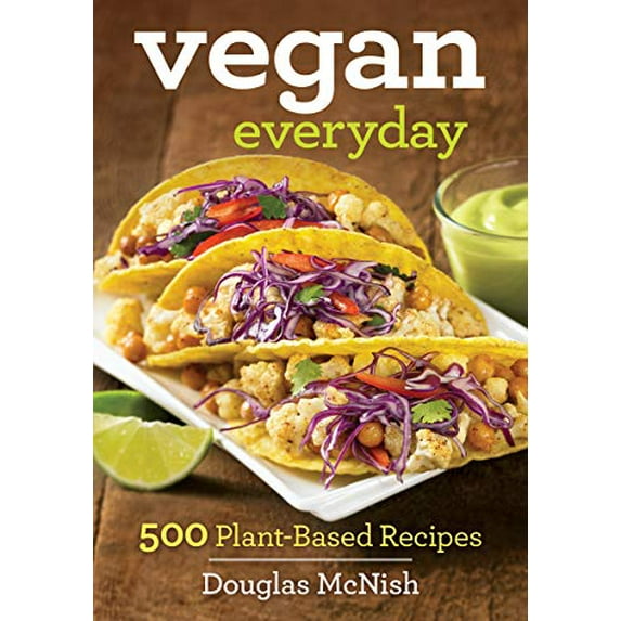 Pre-Owned Vegan Everyday: 500 Plant-Based Recipes (Paperback) 0778804992 9780778804994