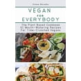 thumbnail image 1 of Vegan For Everybody: The Plant Based Cookbook-51 Mouth-Watering Recipes for Time-Crunched Vegans- Hardcover, 1 of 1
