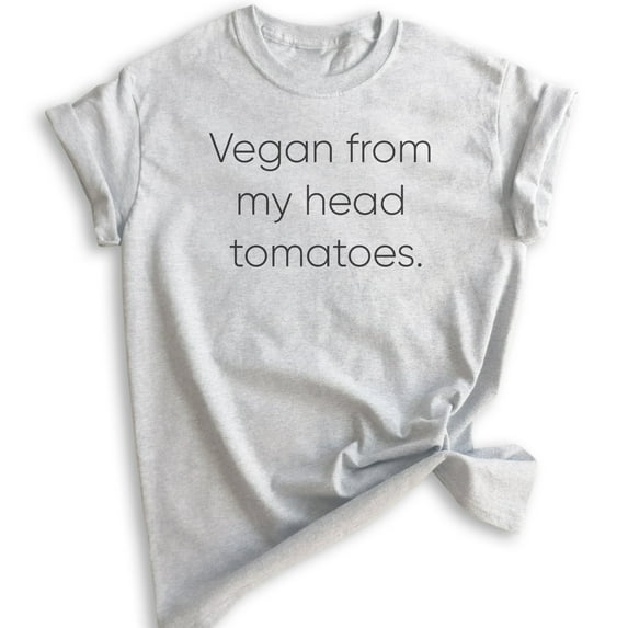 Vegan From My Head Tomatoes T-Shirt, Unisex Women's Men's Shirt, Vegan Shirt, Veganism Shirt, Heather Ash, Large