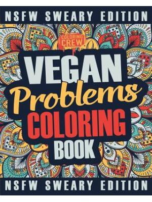 Vegan Gifts: Vegan Coloring Book: A Sweary, Irreverent, Swear Word Vegan Coloring Book Gift Idea for Vegans (Paperback)