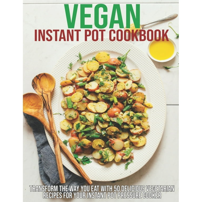 https://i5.walmartimages.com/seo/Vegan-Instant-Pot-Cookbook-Transform-The-Way-You-Eat-With-50-Delicious-Vegetarian-Recipes-For-Your-Instant-Pot-Pressure-Cooker-Paperback-979870089047_7a0835c0-22a1-4344-a6e7-b0f4846bdc1c.b7d786b18a64606bac91fb0cafd1bdad.jpeg?odnHeight=768&odnWidth=768&odnBg=FFFFFF