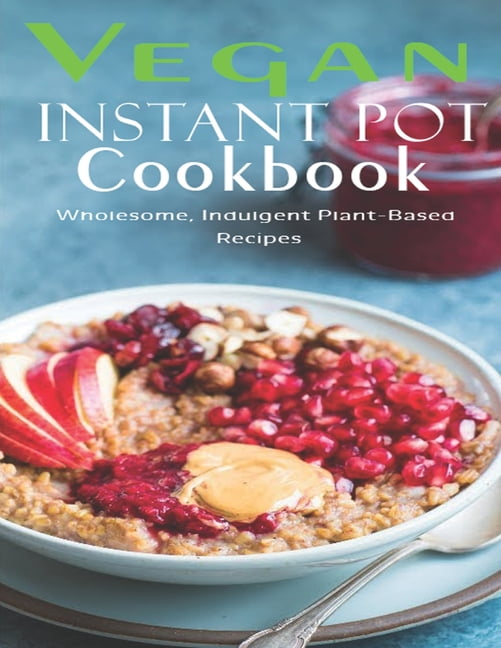 Vegan instant pot cookbook clearance