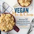thumbnail image 1 of Pre-Owned Vegan Mac and Cheese: More Than 50 Delicious Plant-Based Recipes for the Ultimate Comfort Food (Hardcover) 1558329730 9781558329737, 1 of 1