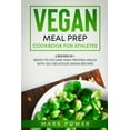 thumbnail image 1 of Vegan Meal Prep Cookbook for Athletes: 2 Books in 1: Ready-to-Go and High-Protein Meals with 120+ Delicious Vegan Recipe, (Paperback), 1 of 1