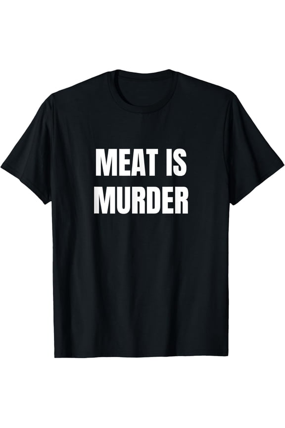 Vegan - Meat Is Murder T-Shirt men and women can wear, black, white, gifts