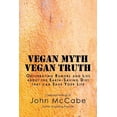 thumbnail image 1 of Vegan Myth Vegan Truth: Obliterating Rumors and Lies about the Earth-Saving Diet, 1 of 1