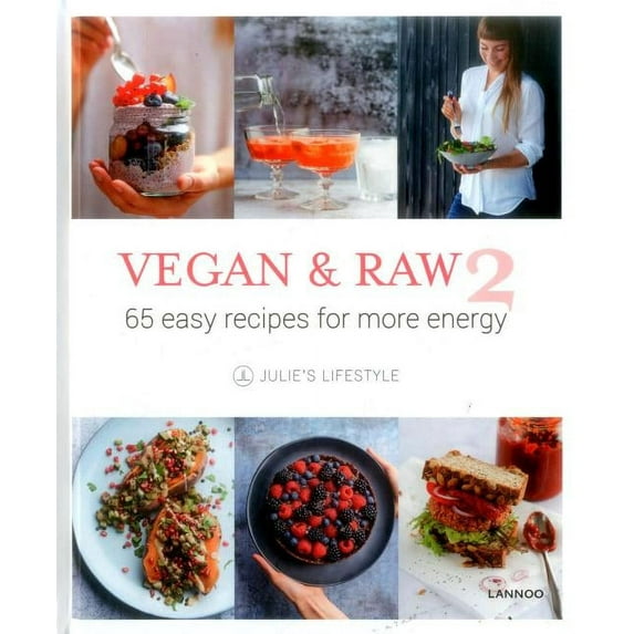 Vegan & Raw 2 : 65 Easy Recipes for More Energy (Hardcover)