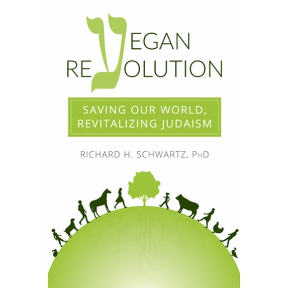Pre-Owned Vegan Revolution: Saving Our World, Revitalizing Judaism (Paperback 9781590566275) by Richard H. Schwartz