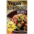thumbnail image 1 of Vegan Slow Cooker: The Set & Forget Vegan Slow Cooker Cookbook of Plant Based, Delicious Meals! (Paperback) by Emma Daniels, 1 of 1