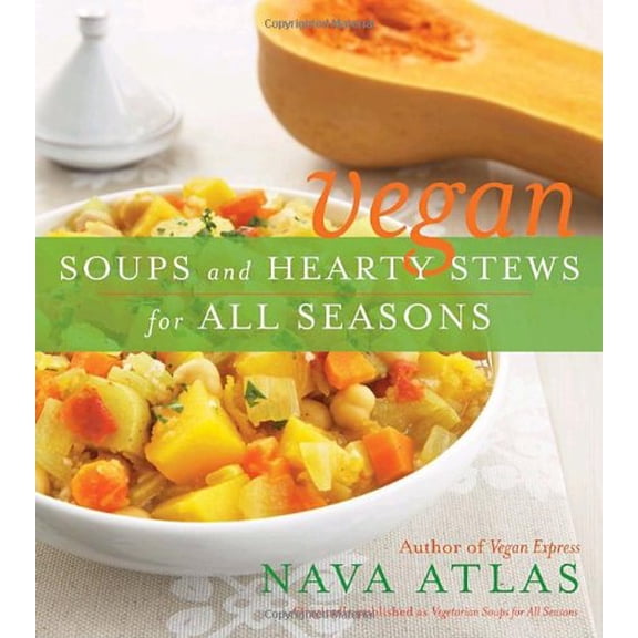Pre-Owned Vegan Soups and Hearty Stews for All Seasons (Paperback) 076793072X 9780767930727