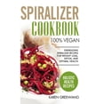 thumbnail image 1 of Vegan, Vegan Recipes Spiralizer Cookbook: 100% Vegan: Energizing Spiralizer Recipes for Weight Loss, Detox, and Optimal Health, Book 1, (Hardcover), 1 of 1