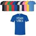 thumbnail image 1 of Vegan Vibes T-Shirt Health Vegetarian T Unisex Mens Womens Soft Cotton Tee Assorted Colors and Sizes, 1 of 2