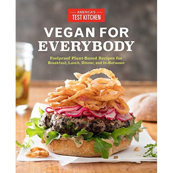 Pre-Owned Vegan for Everybody: Foolproof Plant-Based Recipes for Breakfast, Lunch, Dinner, and in-Between Paperback