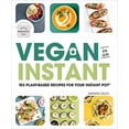 thumbnail image 1 of Pre-Owned Vegan in an Instant: 103 Plant-Based Recipes for Your Instant Pot (Paperback) 1465490094 9781465490094, 1 of 1
