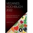thumbnail image 1 of Veganes Kochbuch 2022: KÃ¶stliche Rezepte, Um Gesund Zu Werden, (Paperback), 1 of 1