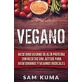 thumbnail image 1 of Vegano: Recetario Vegano de Alta ProteÃ­na Con Recetas Sin LÃ¡cteos Para Vegetarianos y Veganos Radicales, (Hardcover), 1 of 1