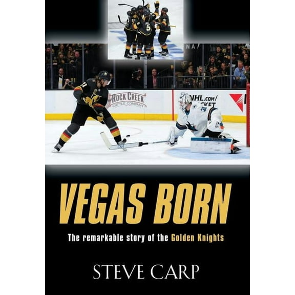 Vegas Born: The Remarkable Story of The Golden Knights (Hardcover)