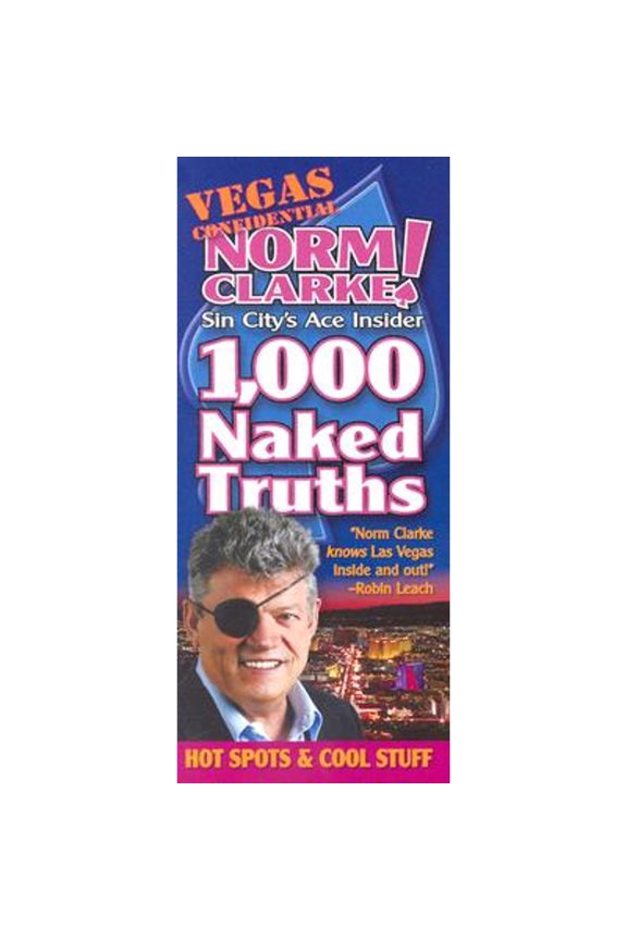 Vegas Confidential: Norm! Sin City's Ace Insider 1,000 Naked Truths, Hot Spots, & Cool Stuff (Paperback) by Norm Clarke