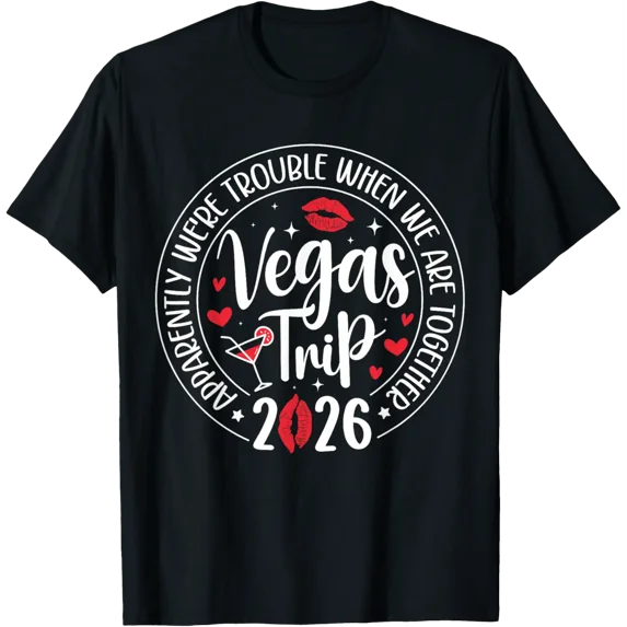 Vegas Trip Apparently We'Re Trouble When We'Re Together T-Shirt