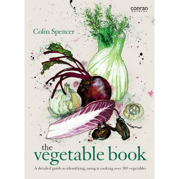 Pre-Owned The Vegetable Book: A Detailed Guide to Identifying, Using & Cooking Over 100 Vegetables (Paperback) 1840914025 9781840914023