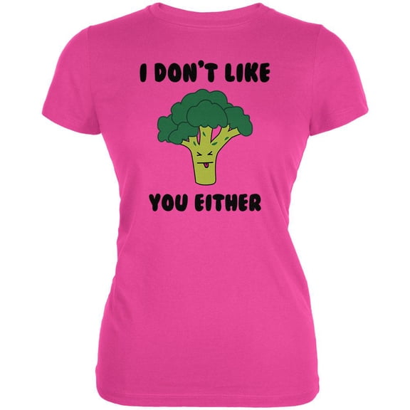 Vegetable Broccoli Doesn't Like You Either Funny Juniors Soft T Shirt Hot Pink LG