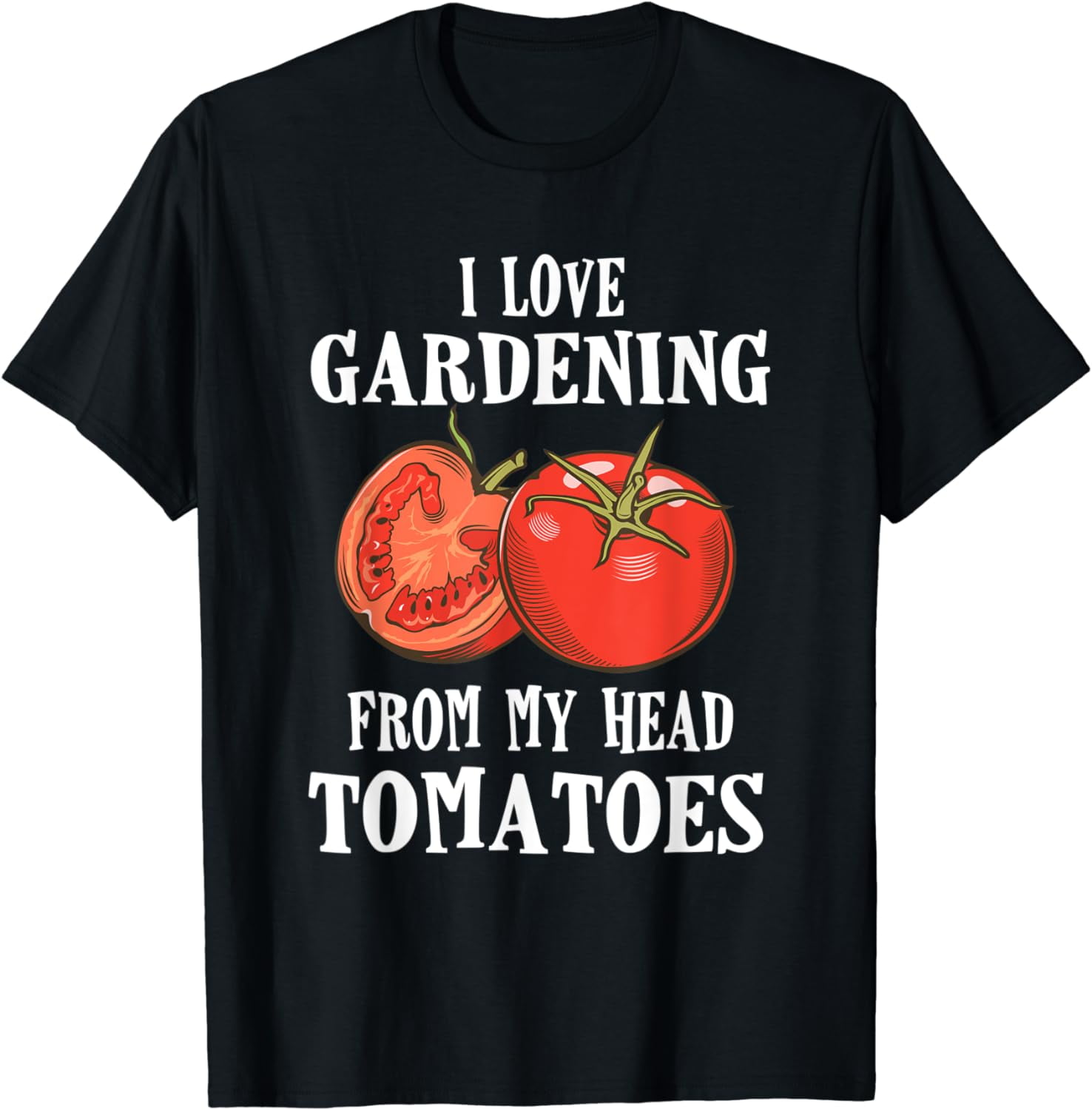 Vegetable Gardener Gift Tshirt Gardening Funny Pun Tomatoes Vegetable Gardener Gift Tshirt Gardening Funny Pun Tomatoes