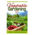 thumbnail image 1 of Vegetable Gardening 101 : How to Plant and Grow a Beautiful, Organic Vegetable Garden, 1 of 1
