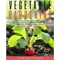 thumbnail image 1 of Vegetable Gardening: Learn to Master the Art of Organic Garden With the Vegetable Gardener's Bible. All the Practical Tr, (Paperback), 1 of 1