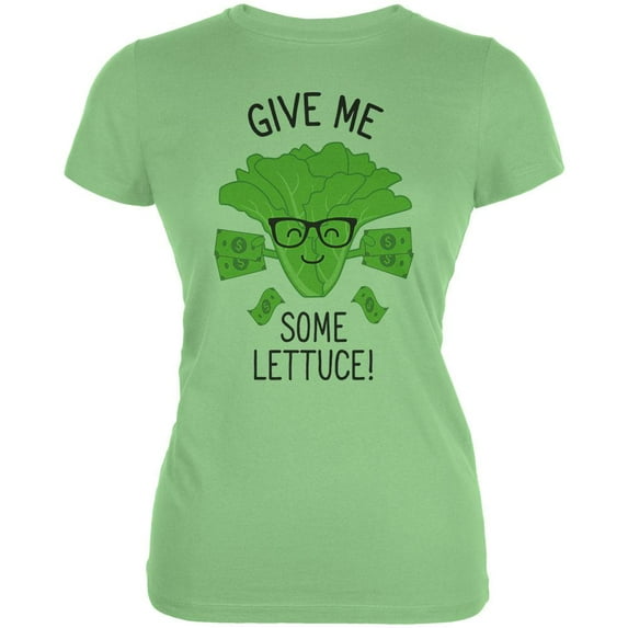 Vegetable Lettuce Give Me Some Lettuce Money Funny Juniors Soft T Shirt Mint SM