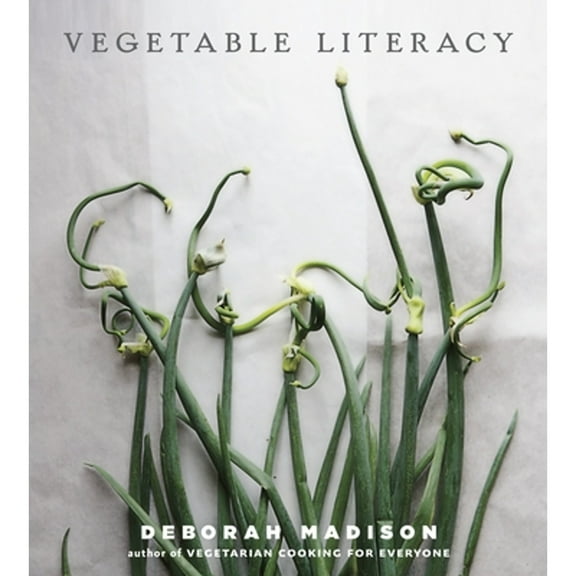 Pre-Owned Vegetable Literacy: Cooking and Gardening with Twelve Families from the Edible Plant Kingdom, with Over 300 Deliciously Simple Recipes [A Cookbook] (Hardcover) 1607741911 9781607741916