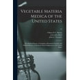thumbnail image 1 of Vegetable Materia Medica of the United States; or, Medical Botany: Containing a Botanical, General, and Medical History of Medicinal Plants Indigenous to the United States; v.2 (Paperback), 1 of 1
