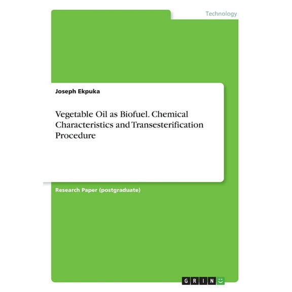 Vegetable Oil as Biofuel. Chemical Characteristics and Transesterification Procedure (Paperback)