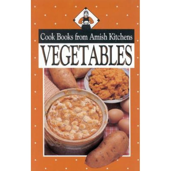 Pre-Owned Cook Books from Amish Kitchens: Vegetables (Paperback) 156148198X 9781561481989