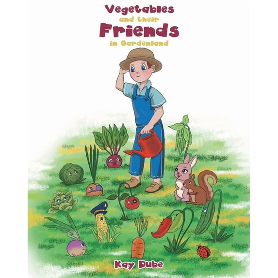 Vegetables and their Friends in Gardenland, (Paperback)