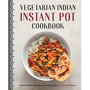 Pre-Owned Vegetarian Indian Instant Pot Cookbook: Authentic Recipes Made Quick and Easy (Paperback) 164876746X 9781648767463
