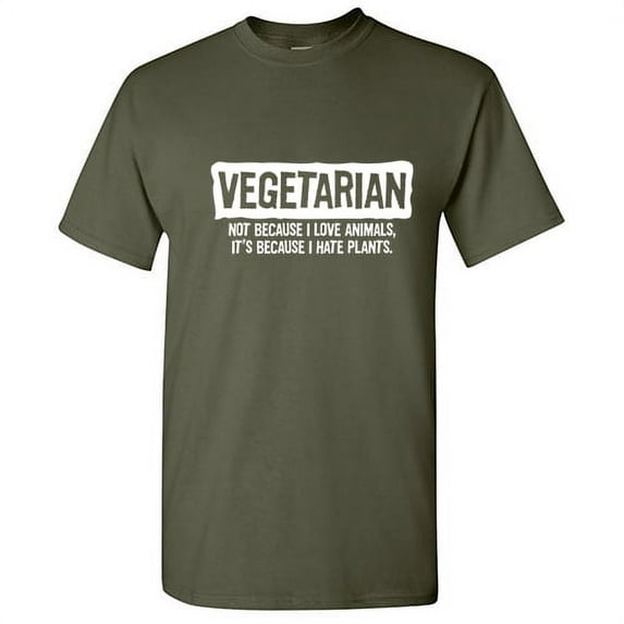 Vegetarian Not because I Love Animals Hilarious Tshirt Novelty Humor Graphic Tees Sarcasm Lovers Gift For Xmas Party Birthday Anniversary Funny Sarcastic T Shirt