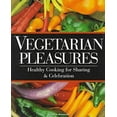 thumbnail image 1 of Pre-Owned Vegetarian Pleasures: Healthy Cooking for Sharing & Celebration (Paperback) 1883214181 9781883214180, 1 of 1