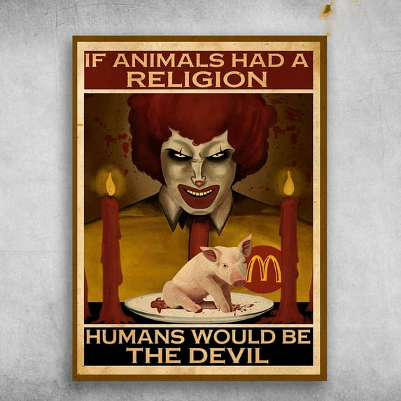 Vegetarian Poster, Gift For Vegetarian, If Animals Had A Religion, Humans Would Be The Devil 11 x 17 Inch Poster