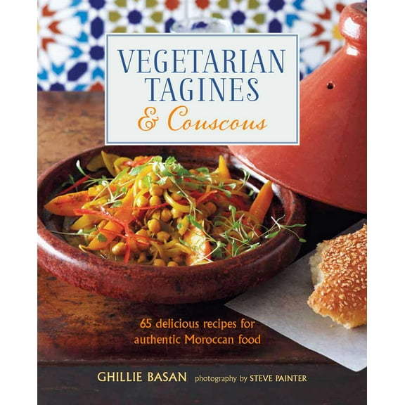 Vegetarian Tagines & Couscous : 65 delicious recipes for authentic Moroccan food (Hardcover)